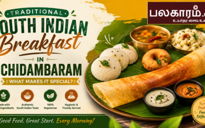 Traditional South Indian Breakfast in Chidambaram: What Makes It Special?