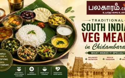 Traditional South Indian Veg Meals in Chidambaram: What Makes It Special?