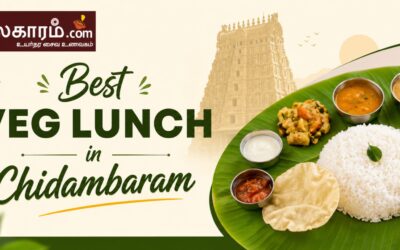 Best Veg Lunch In Chidambaram: Traditional Dishes To Consider